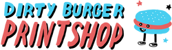 The Dirty Burger Printshop