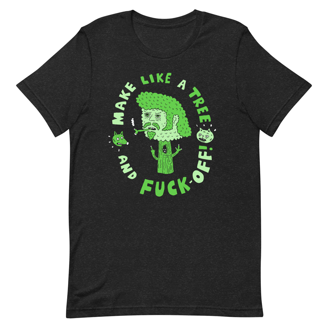 Make Like A Tree T-shirt