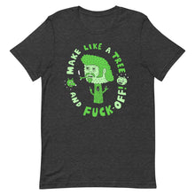 Load image into Gallery viewer, Make Like A Tree T-shirt