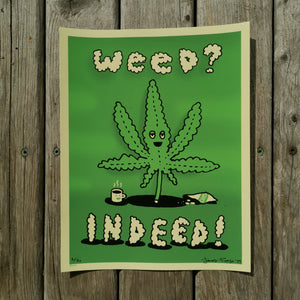 Weed? Indeed! 8.5x11" Reproduction