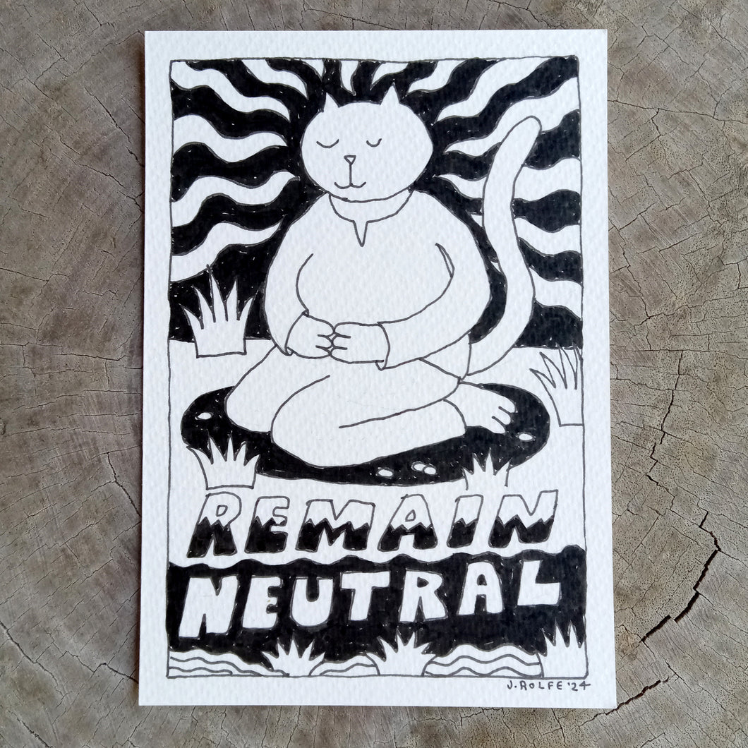 Remain Neutral  - Original Drawing