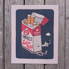 Load image into Gallery viewer, 2 Smokes Let's Go 8x10" Reproduction
