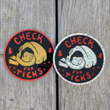 Load image into Gallery viewer, Check for Ticks 3&quot; Sticker
