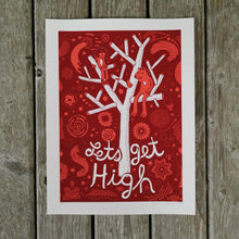Load image into Gallery viewer, Lets Get High 9x12&quot;
