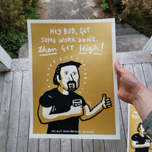 Load image into Gallery viewer, Work THEN Get High *Personalized* 12x16&quot;

