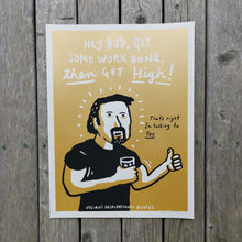 Load image into Gallery viewer, Work THEN Get High *Personalized* 12x16&quot;
