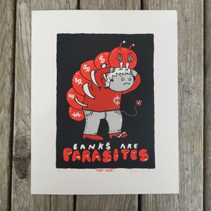 Banks are Parasites 8x10"