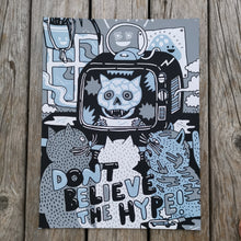 Load image into Gallery viewer, Don&#39;t Believe the Hype 9x12&quot; Screenprint
