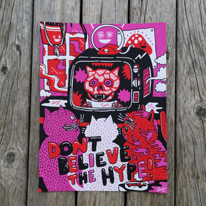 Don't Believe the Hype 9x12" Screenprint