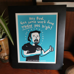 Work THEN Get High 8x10" Screenprint