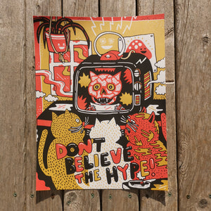 Don't Believe the Hype 12x16" Screenprint