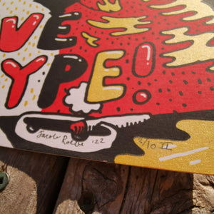Don't Believe the Hype 12x16" Screenprint