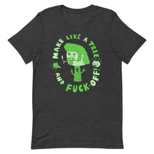 Load image into Gallery viewer, Make Like A Tree T-shirt
